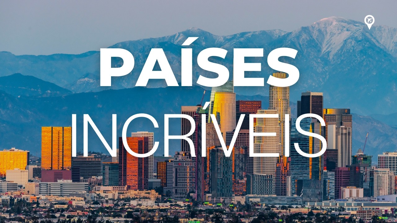 The 15 most impressive countries to visit at least once in your life