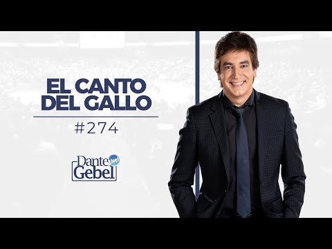 Dante Gebel #274 | El canto del gallo