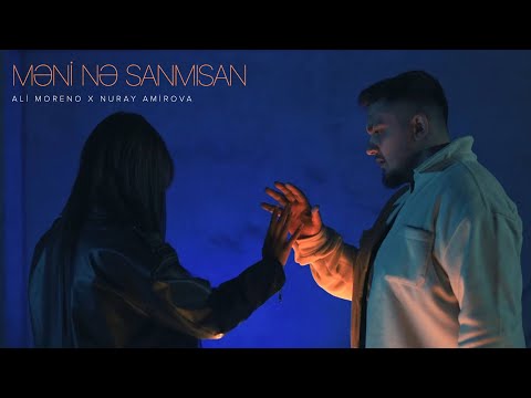 Ali Moreno x Nuray Amirova — Məni Nə Sanmısan (Rəsmi Musiqi Videosu)