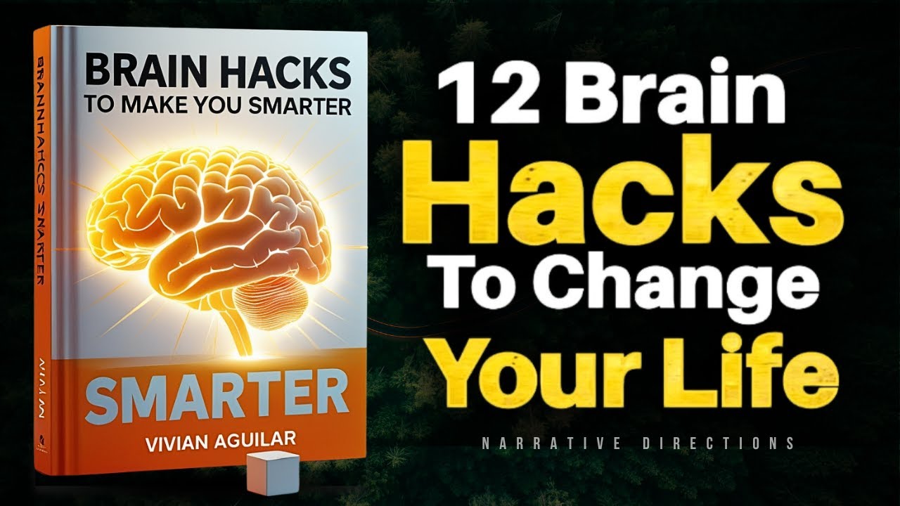 12 Powerful Brain Hacks to Change Your Life (Audiobook)