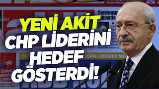 Yeni Akit CHP Lideri Kemal Kılıçdaroğlu'nu Hedef Gösterdi! | Savaş Ker