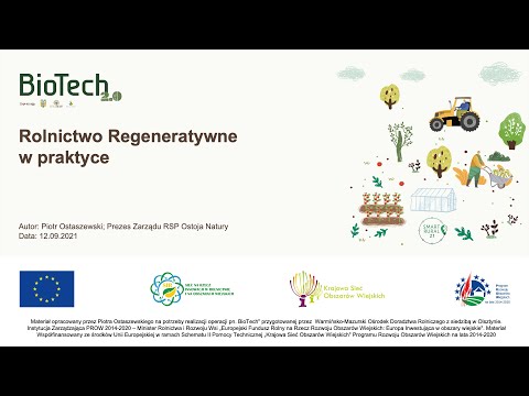 BIOTECH 2.0 "Rolnictwo regeneratywne w praktyce"- RSP Ostoja Natury (Piotr Ostaszewski)