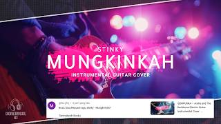 Download lagu MUNGKINKAH – Stinky | Electric Guitar Instrumental Cover Versi Rock Melodis mp3