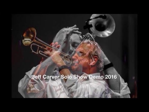 Jeff Carver Solo Show Demo 2016