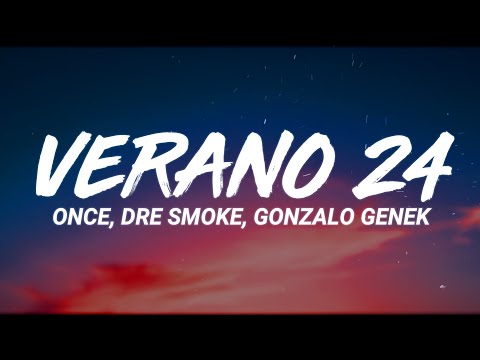 Dre. Smoke, Once & Gonzalo Genek - Verano 24 (Letra/Lyrics)