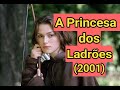 A Princesa Dos Ladrões 2001 Legendado Em Pt Br