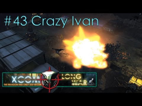 #43 Crazy Ivan - Aliens vs Redditors - Xcom Long War Ironman Impossible