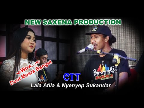 💖 CTT // LALA ATILA & NYENYEP SUKANDAR // NEW SAXENA // BMI