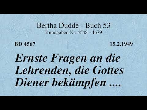 BD 4567 - ERNSTE FRAGEN AN DIE LEHRENDEN, DIE GOTTES DIENER BEKÄMPFEN ....