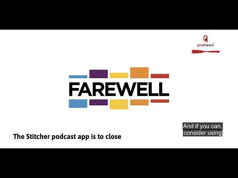 The Stitcher podcast app is to close