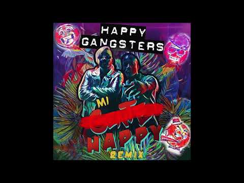 HAPPY GANGSTERS vs J. Balvin & Sean Paul -  Mi Gente (Mi Happy Remix Bootleg)