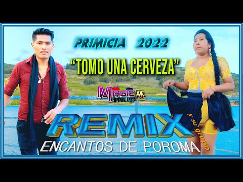 REMIX Encantos de Poroma - tomo una cerveza [OFICIAL 4K] MAGIC STUDIOS Bolivia 2022