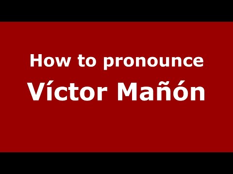How to pronounce Víctor Mañón (Mexico/Mexican Spanish) - PronounceNames.com