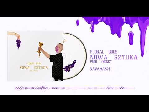 FLORAL BUGS - WAAAS?! (PROD. 4MONEY)