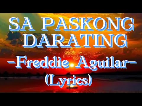 Freddie Aguilar - Sa Paskong Darating (with lyrics)