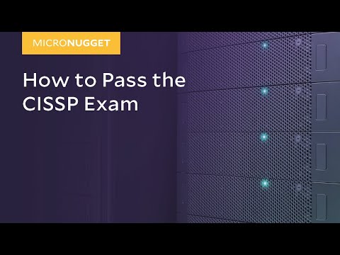 MicroNugget: How to Pass the CISSP Exam
