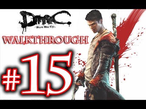 DMC Walkthrough - DmC Devil May Cry Walkthrough Playthrough Part 15 HD - Devil May Cry 5