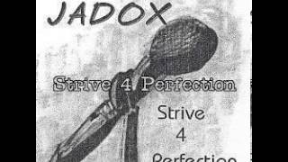 Jadox - Strive 4 Perfection