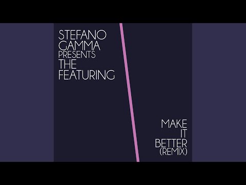 Make It Better (Stefano Gamma Re-Union Vocal Remix)