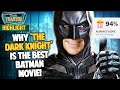 WHY 'THE DARK KNIGHT' IS THE BEST BATMAN MOVIE | Double Toasted