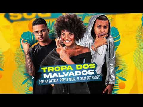 POP NA BATIDA EO FL SEM ESTRESSE PRETA NICK - TROPA DOS MALVADOS / SENTO PRA TROPA DOS MALVADOS