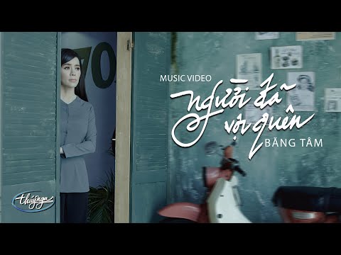 Người đã vội quên - Băng Tâm