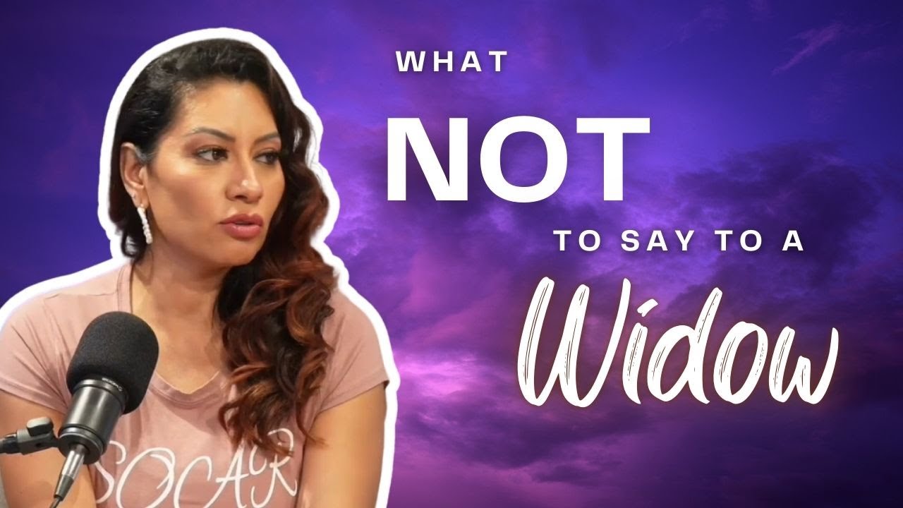 What NOT to Say to a Widow: Essential Do's & Don'ts from 3 Widows Who've Been There