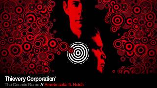 Thievery Corporation - Amerimacka [Official Audio]
