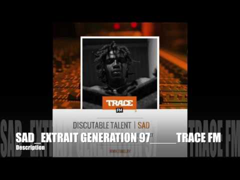 SAD_ EXTRAIT TRACE FM GENERATION 97 ( EXCLU 2017)