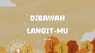 Download lagu Opick - Dibawah Langit-Mu - Lirik Pop Musix mp3 Download lagu Opick - Dibawah Langit-Mu - Lirik Pop Musix mp3