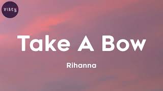 Rihanna Take A Bow...