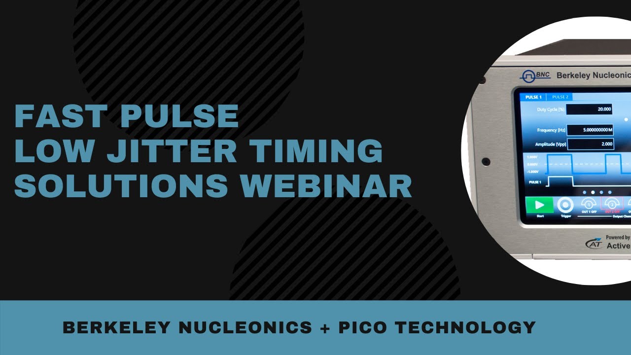 Webinar on Fast Pulse/Low Jitter Timing Solutions with BNC & Pico Technology