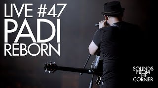 thumb for Sounds From The Corner : Live #47 Padi Reborn