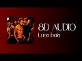LUNA BALA 8D AUDIO