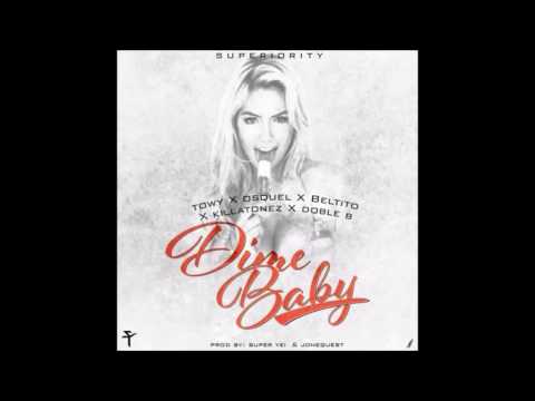 (R.A.F) Towy ft Osquel, Beltito, Killatonez, Doble B - Dime Baby