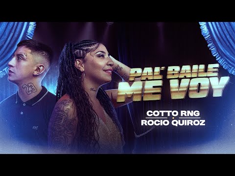 Cotto Rng, Rocío Quiroz - PAL’ BAILE ME VOY (Video Oficial)