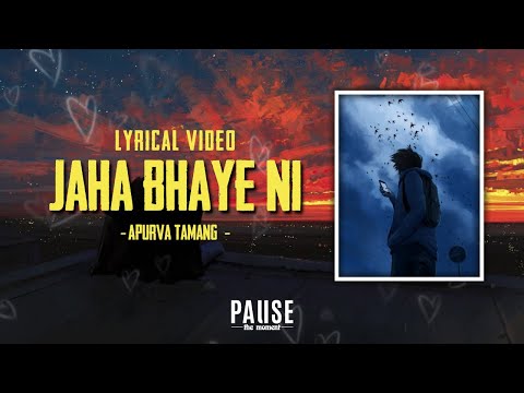 Jaha Bhaye Ni - Apurva Tamang | Lyrical Video