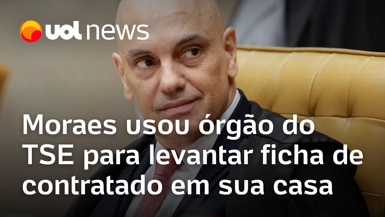 Moraes usou órgão do TSE para levantar ficha de contratado para obra em sua casa