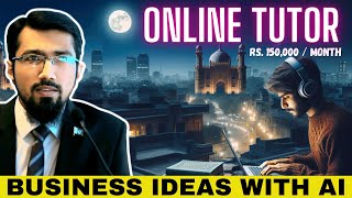 Rs. 150,000/M | Earn Money by Online Teaching | Business Ideas with AI - 004