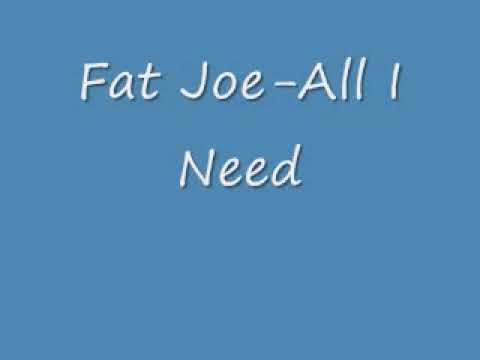 Fat Joe All I Need