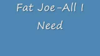 Fat Joe All I Need