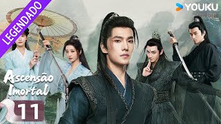 [ASCENSÃO IMORTAL] EP11 🔥 Cultivando à imortalidade! |  Yang Yang / Jin Chen / Wang Duo | YOUKU