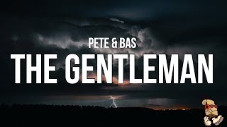 Pete & Bas - The Gentleman (Lyrics)