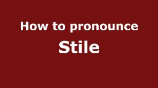 How to pronounce Stile