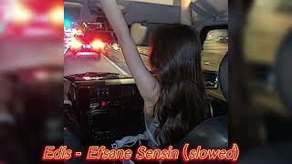 Edis - Efsane Sensin (slowed)