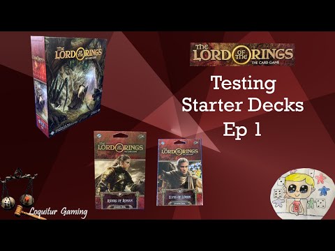 Ep 1- Lord of the Rings LCG - Testing New Starter Decks