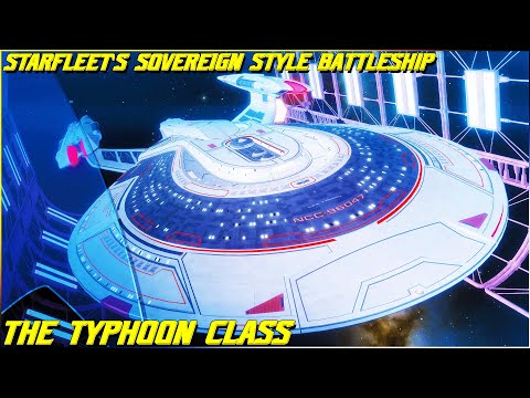 (280) The Typhoon Class (Starfleet's Sovereign Style Battleship)