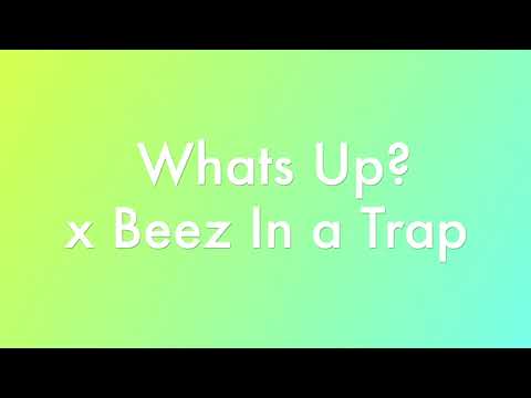 What's Up? x Beez In The Trap - FULL VERSION - TikTok Mashup