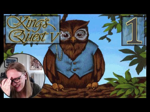 Let's Play King's Quest 5 [Blind] Part 1 - I actually can't handle this owl.