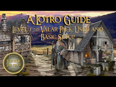 Level 120 Valar Pack Used and Basic Setup - The Lord of the Rings Online - 2023 | A LOTRO Guide.